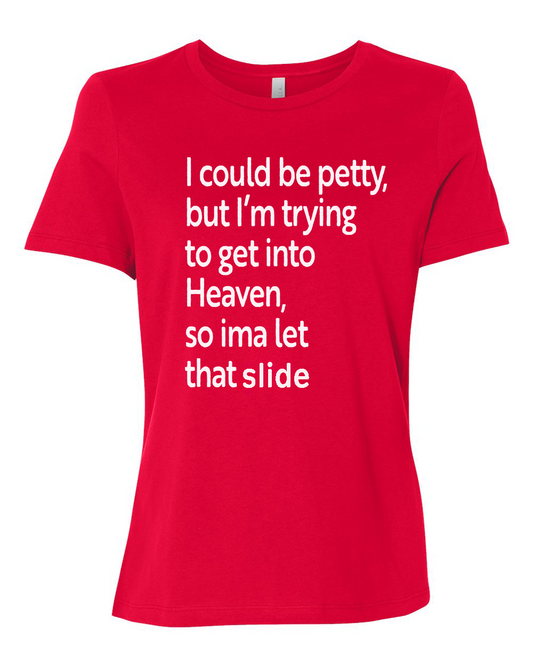 I Could Be Petty T-Shirt